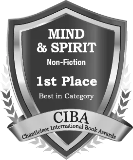 Chanticleer International Book Awards - first place, Mind & Spirit